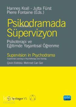 Psikodramada Süpervizyon; Psikoterapi ve Eğitimde Yaşantısal Öğrenme H