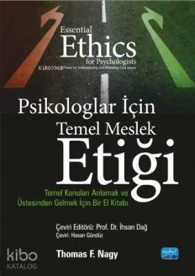 Psikologlar İçin Temel Meslek Etiği; Temel Konuları Anlamak ve Üstesin