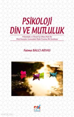 Psikoloji Din Ve Mutluluk Fatma Balcı Arvas