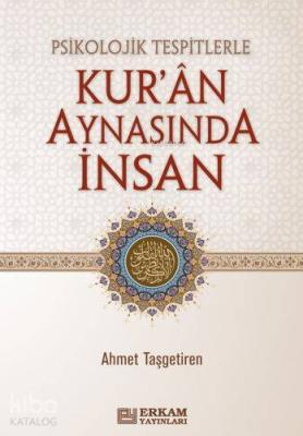 Psikolojik Tespitlerle Kur'an Aynasında İnsan Ahmet Taşgetiren