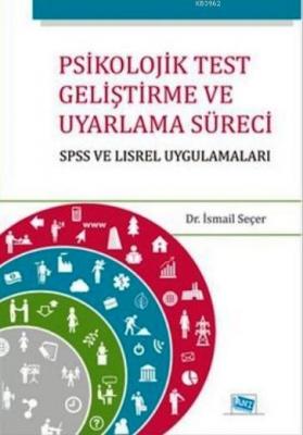 Psikolojik Test Geliştirme ve Uyarlama Süreci İsmail Seçer