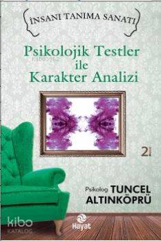 Psikolojik Testler ile Karakter Analizi Tuncel Altınköprü