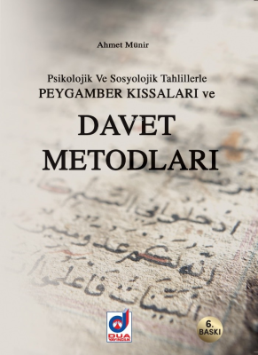 Psikolojik ve Sosyolojik Tahlillerle Peygamber Kıssaları ve Davet Meto