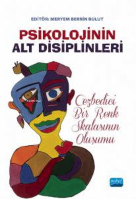 Psikolojinin Alt Disiplinleri: Cezbedici Bir Renk Skalasının Oluşumu M