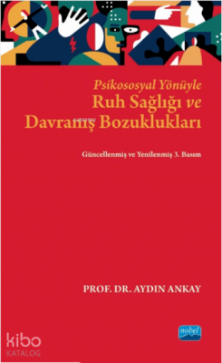 Psikososyal Yönüyle Ruh Sağlığı ve Davranış Bozuklukları Aydın Ankay