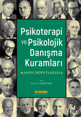 Psikoterapi ve Psikolojik Danışma Kuramları; Manevi Boyutlarıyla Halil