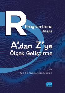 R Programlama Diliyle A’dan Z’ye Ölçek Geliştirme Abdullah Faruk Kılıç