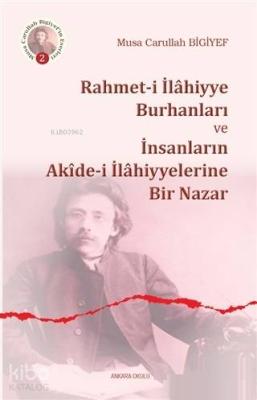 Rahmet-i İlahiyye Burhanları ve İnsanların Akide-i İlahiyyelerine Bir 