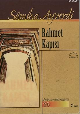 Rahmet Kapısı - Hatıralar Samiha Ayverdi