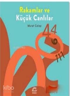 Rakamlar ve Küçük Canlılar Murat Celep