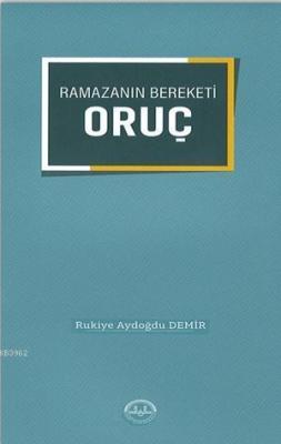 Ramazan Bereketi Oruç Rukiye Aydoğdu Demir