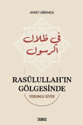 Rasulullah'ın Gölgesinde Ahmet Ağırakça