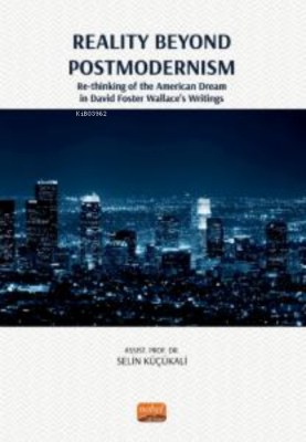 Reality Beyond Postmodernısm - ;Re-Thinking Of The American Dream İn D