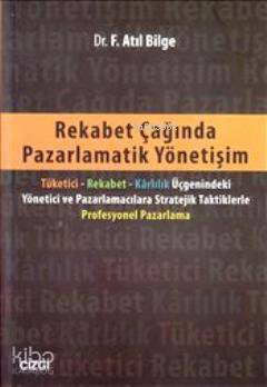 Rekabet Çağında Pazarlamatik Yönetişim Fahrettin Atıl Bilge