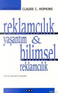 Reklamcılık Yaşantım & Bilimsel Reklamcılık Claude C. Hopkins