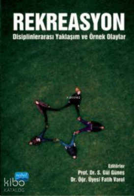 Rekreasyon ; (Disiplinlerarası Yaklaşım ve Örnek Olaylar) Fatih Varol