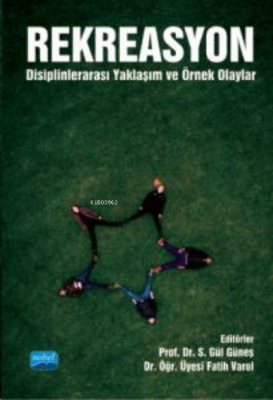 Rekreasyon ; (Disiplinlerarası Yaklaşım ve Örnek Olaylar) Fatih Varol