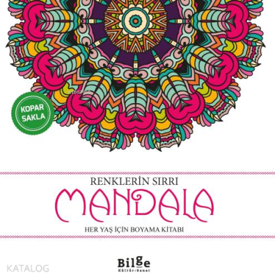 Renklerin Sırrı - Mandala;Her Yaş İçin Boyama Kitabı Kolektif