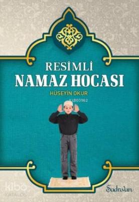 Resimli Namaz Hocası Hüseyin Okur