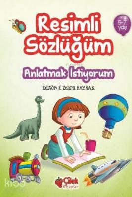 Resimli Sözlüğüm (5-7 Yaş); Anlatmak İstiyorum Kolektif