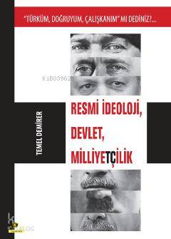 Resmi İdeoloji, Devlet, Milliyetçilik; "Türküm, Doğruyum, Çalışkanım" 