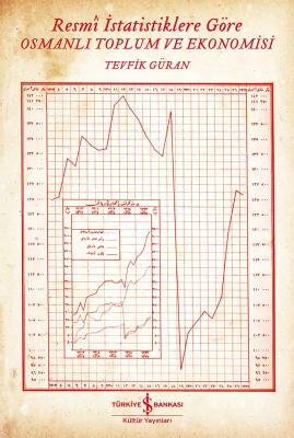 Resmi İstatistiklere Göre Osmanlı Toplum ve Ekonomisi Tevfik Güran