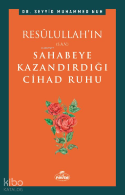 Resulullah'ın (s.a.v.) Sahabeye Kazandırdığı Cihâd Rûhu Seyyid Muhamme