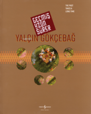 Retrospektif / Geçmiş Uzun Sürer - Retrospective Yalçın Gökçebağ