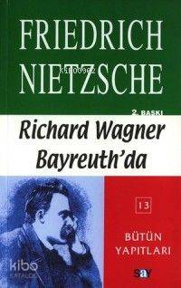 Richard Wagner Bayreuth'da Friedrich Wilhelm Nietzsche