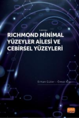 Richmond Minimal Yüzeyler Ailesi ve Cebirsel Yüzeyleri Erhan Güler