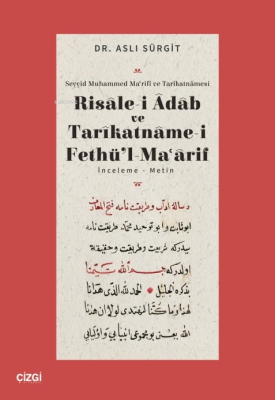 Risale - i Adab ve Tarikatnamei Fethül Maarif ;İnceleme-Metin Aslı Sür