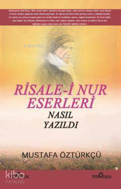 Risale-i Nur Eserleri Nasıl Yazıldı? Mustafa Öztürkçü