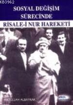 Risale-i Nur Hareketi ( Sosyal Değişim Sürecinde ) Abdullah Albayrak