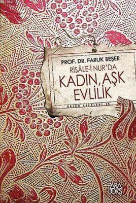 Risale-i Nur'da Kadın, Evlilik, Aşk ve Aile Faruk Beşer