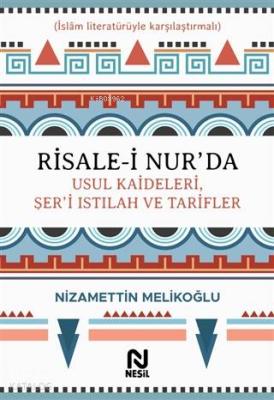 Risale-i Nur'da Usul Kaideleri, Şer'i Istılah ve Tarifler (Ciltli) Niz