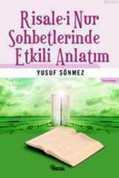 Risalei Nur Sohbetlerinde Etkili Anlatım Yusuf Sönmez