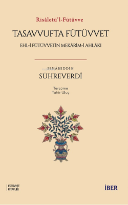 Risâletü’l-Fütüvve Şehâbeddin Es-Sühreverdî