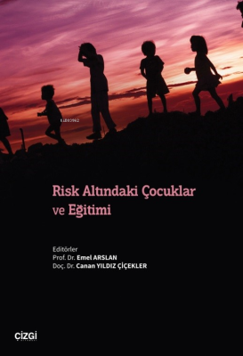 Risk Altındaki Çocuklar ve Eğitimi Emel Arslan