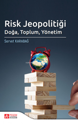 Risk Jeopolitiği: Doğa, Toplum, Yönetim Servet Karabağ