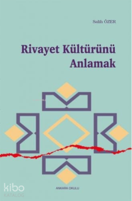 Rivayet Kültürünü Anlamak Salih Özer