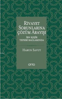 Rivayet Sorunlarına Çözüm Arayışı Harun Savut