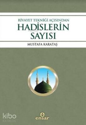 Rivayet Tekniği Açısından Hadislerin Sayısı Mustafa Karataş