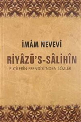 Riyazüs Salihin;Elçilerin Efendisinden Sözler İmam Nevevi