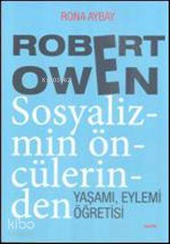 Robert Owen Sosyalizmin Öncülerinden Rona Aybay