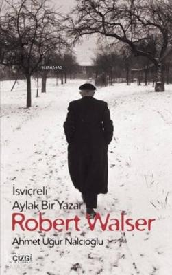 Robert Walser Ahmet Uğur Nalcıoğlu