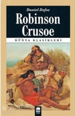 Robinson Crusoe; (Dünya Klasikleri) Daniel Defoe