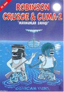 Robison Crusoe &amp Gürcan Yurt