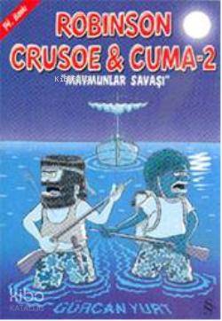 Robison Crusoe &amp Gürcan Yurt