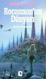 Rocannon'un Dünyası Ursula Kroeber Le Guin (Ursula K. LeGuin)