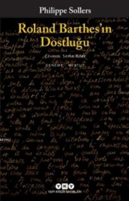 Roland Barthes'in Dostluğu Philippe Sollers